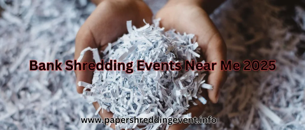 Bank Shredding Events Near Me 2025