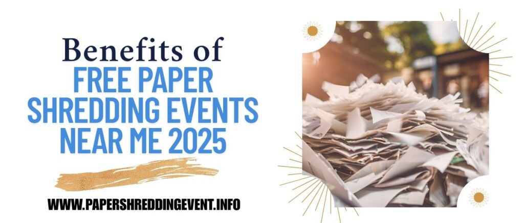 Benefits of Free Paper Shredding Events Near Me 2025
