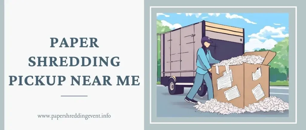 Paper Shredding Pickup near me