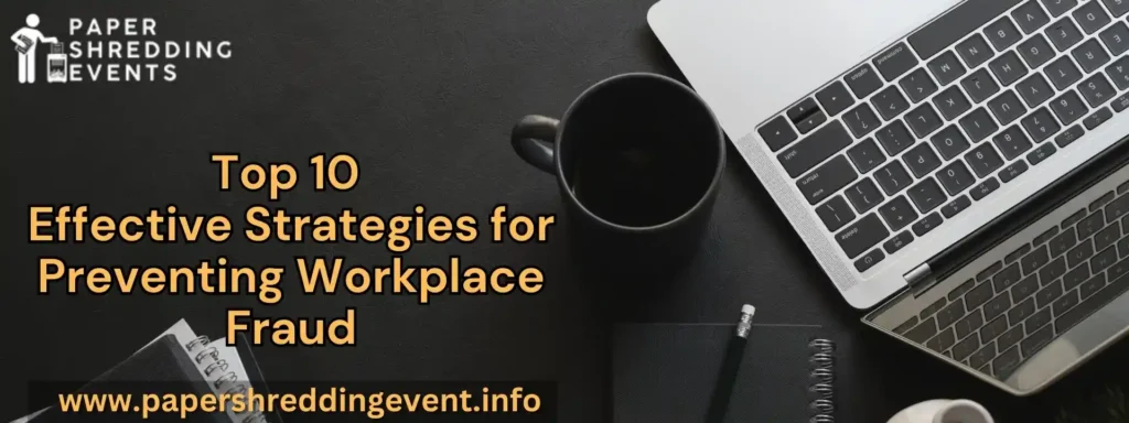 Top 10 Effective Strategies for Preventing Workplace Fraud
